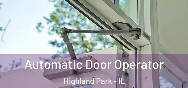Automatic Door Operator Highland Park - IL
