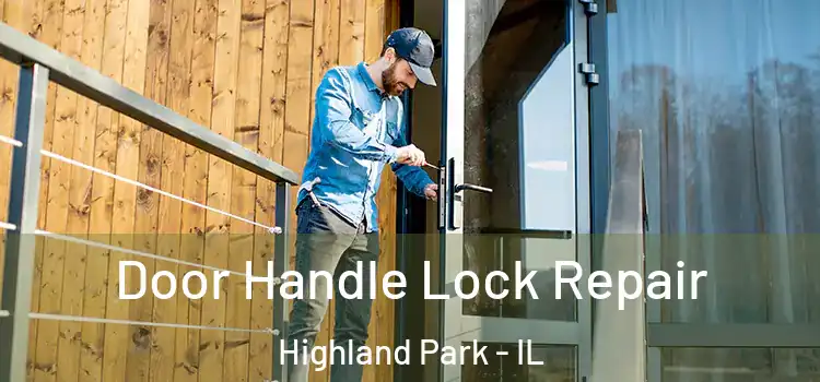  Door Handle Lock Repair Highland Park - IL