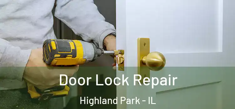  Door Lock Repair Highland Park - IL