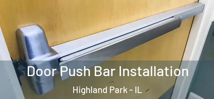 Door Push Bar Installation Highland Park - IL