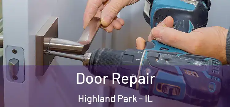 Door Repair Highland Park - IL