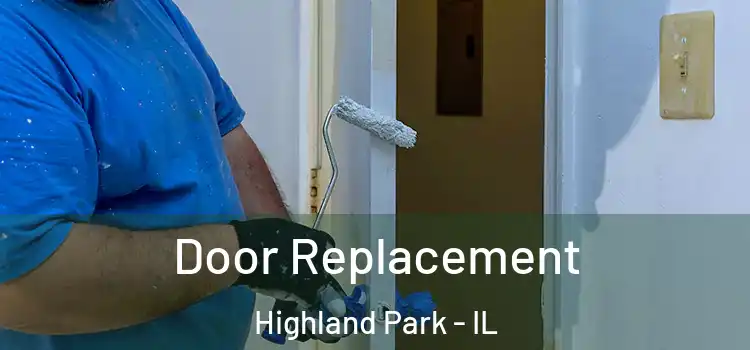  Door Replacement Highland Park - IL