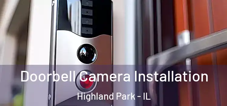  Doorbell Camera Installation Highland Park - IL