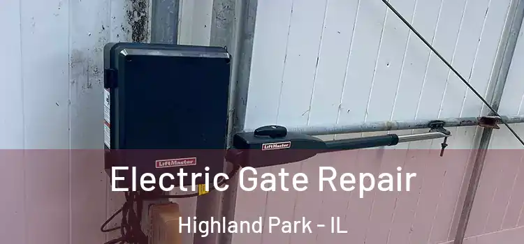 Electric Gate Repair Highland Park - IL