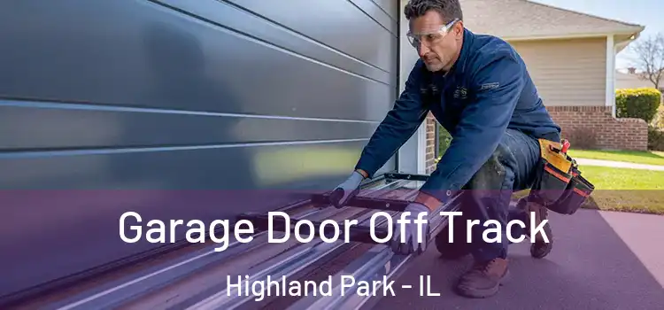  Garage Door Off Track Highland Park - IL