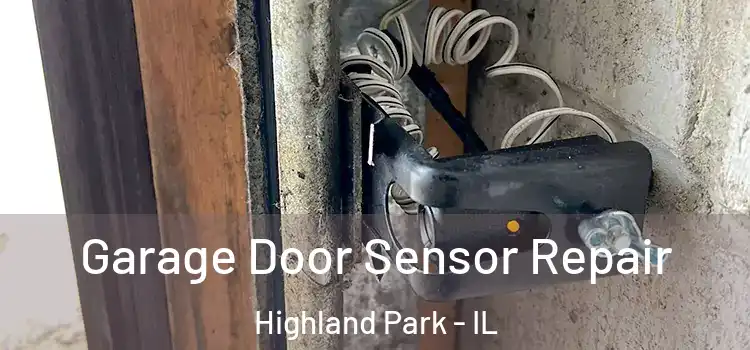  Garage Door Sensor Repair Highland Park - IL