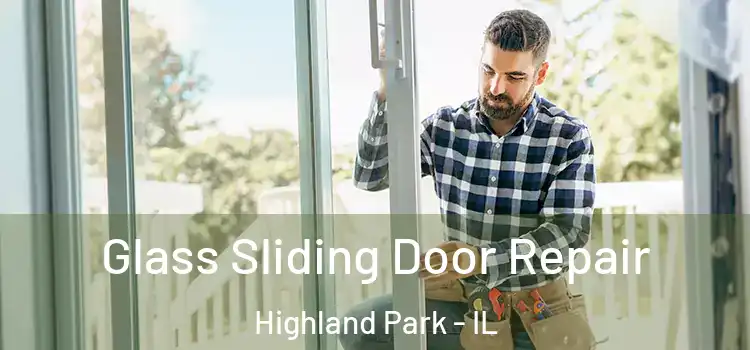 Glass Sliding Door Repair Highland Park - IL