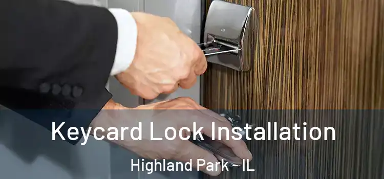 Keycard Lock Installation Highland Park - IL