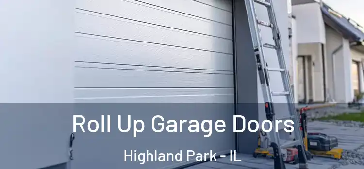  Roll Up Garage Doors Highland Park - IL