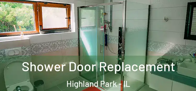 Shower Door Replacement Highland Park - IL