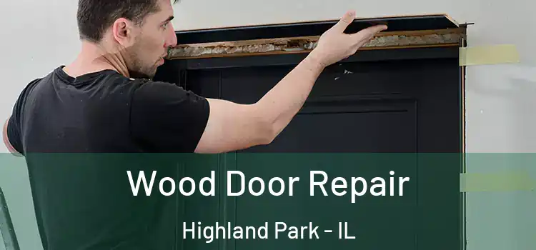 Wood Door Repair Highland Park - IL